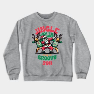 Son - Holly Jingle Jolly Groovy Santa and Reindeers in Ugly Sweater Dabbing Dancing. Personalized Christmas Crewneck Sweatshirt